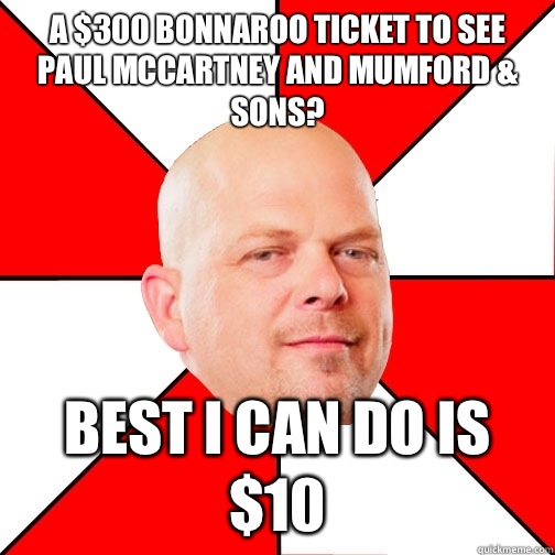 A $300 Bonnaroo ticket to see Paul McCartney and Mumford & Sons? Best I can do is $10  Pawn Star