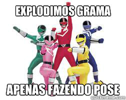 Explodimos grama apenas fazendo pose  Power Rangers