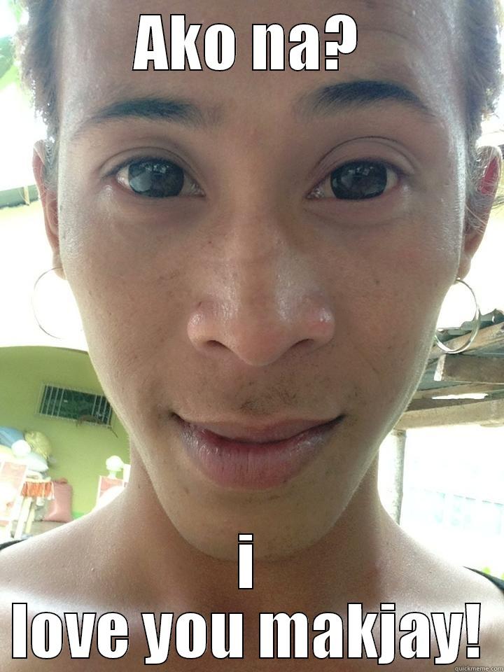 AKO NA? I LOVE YOU MAKJAY! Misc