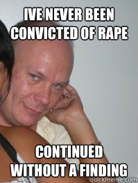 ive never been convicted of rape continued without a finding   