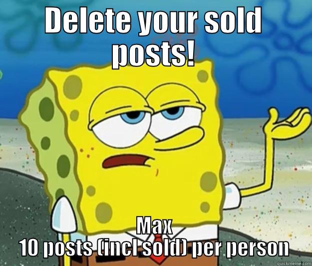 DELETE YOUR SOLD POSTS! MAX 10 POSTS (INCL SOLD) PER PERSON Tough Spongebob
