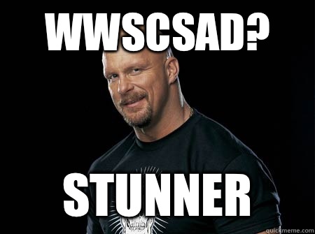 WWSCSAD? STUNNER  Stone Cold Steve Austin