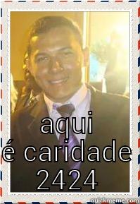  AQUI É CARIDADE 2424 Misc