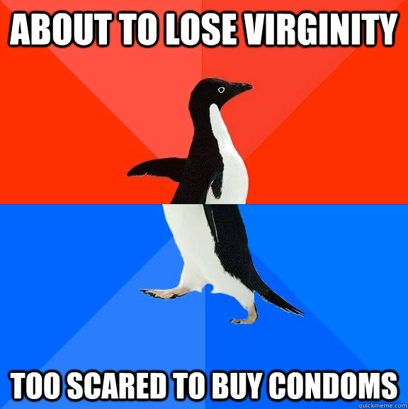 ABOUT TO LOSE VIRGINITY TOO SCARED TO BUY CONDOMS  Socially Awesome Awkward Penguin