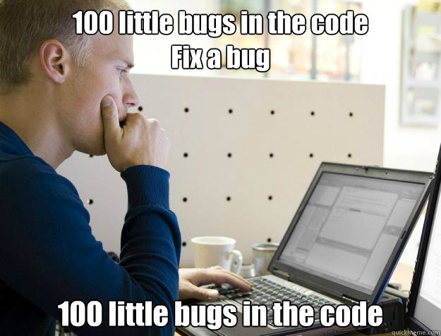 100 little bugs in the code
Fix a bug 100 little bugs in the code - 100 little bugs in the code
Fix a bug 100 little bugs in the code  Programmer