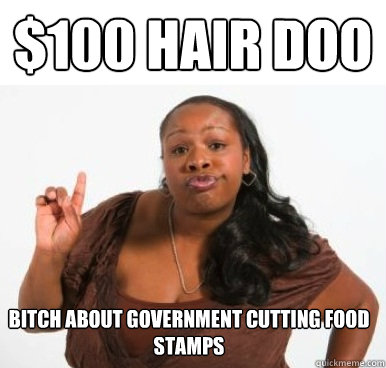 $100 hair doo bitch about government cutting food stamps  