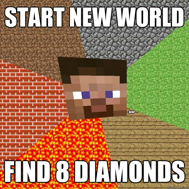 Start New World find 8 diamonds derp  Minecraft
