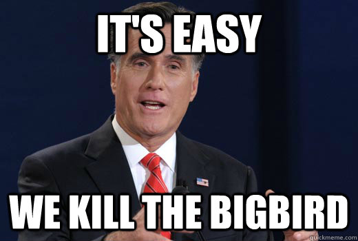 It's Easy We kill the BIgbird - It's Easy We kill the BIgbird  Joker Romney