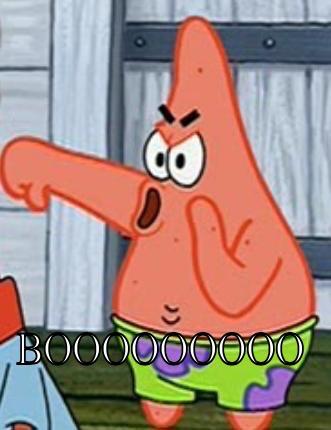 Patrick Star Disagrees -  BOOOOOOOOO Misc