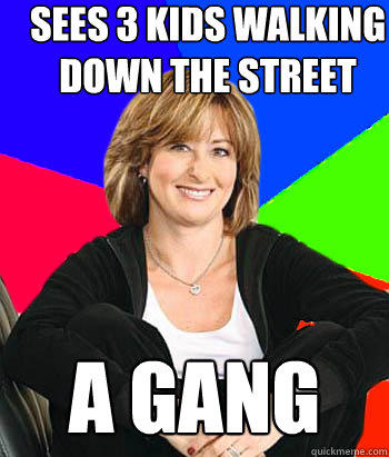 Sees 3 kids walking down the street a Gang  