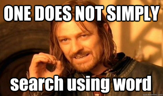ONE DOES NOT SIMPLY search using word   One Does Not Simply