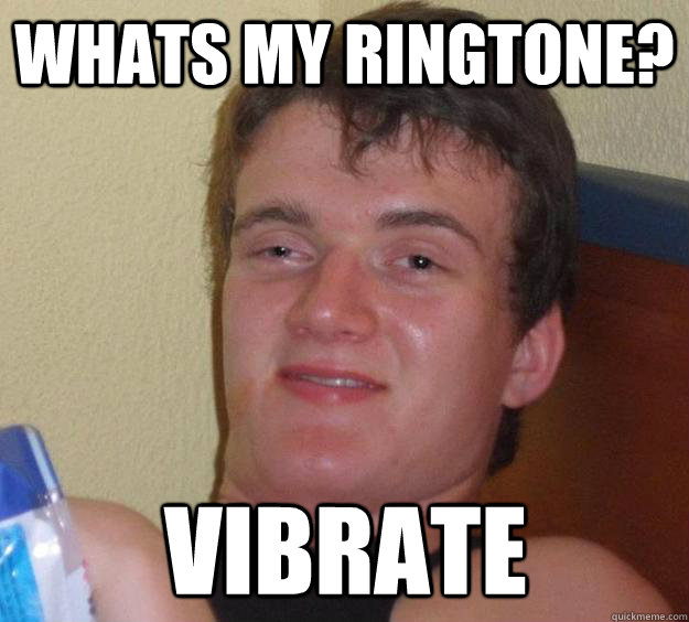 Whats My Ringtone? Vibrate  10 Guy
