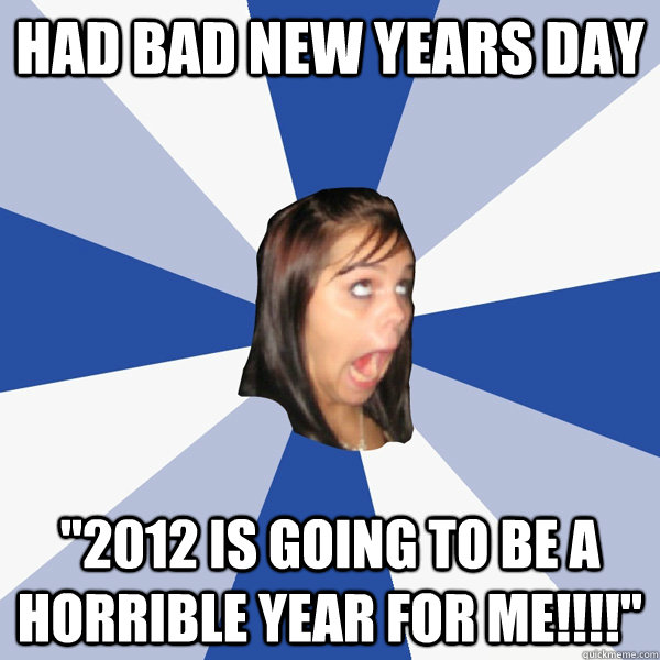 Had bad New years day 