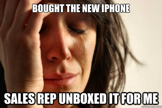 Bought the new iPhone Sales rep unboxed it for me - Bought the new iPhone Sales rep unboxed it for me  First World Problems