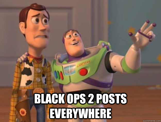 Black Ops 2 Black Ops 2 posts everywhere  toystory everywhere