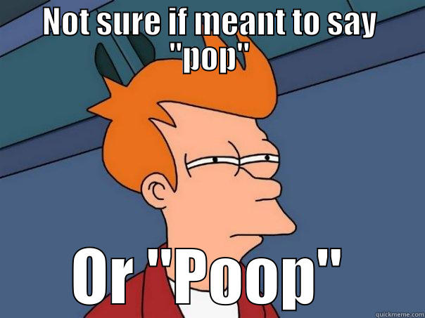 NOT SURE IF MEANT TO SAY 