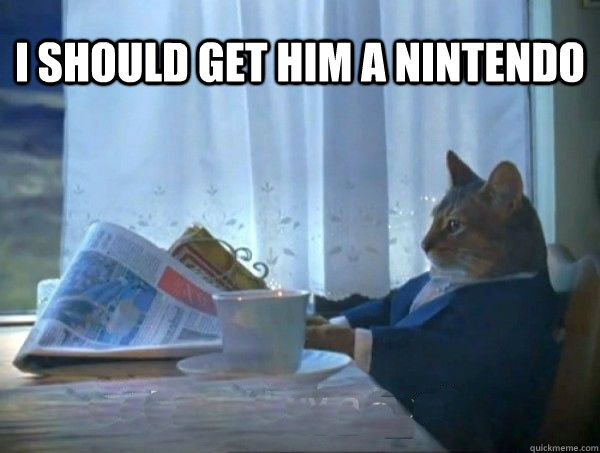 I should get him a nintendo   morning realization newspaper cat meme