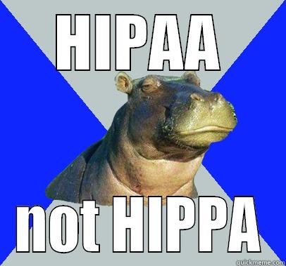 hippo spelling - HIPAA NOT HIPPA Skeptical Hippo