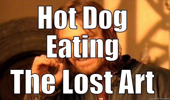 HOT DOG EATING THE LOST ART Boromir