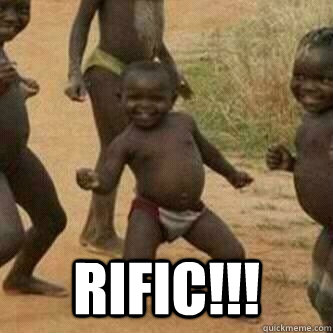  RIFIC!!!  Its friday niggas