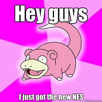 Hey guys I just got the new NES  Slowpoke