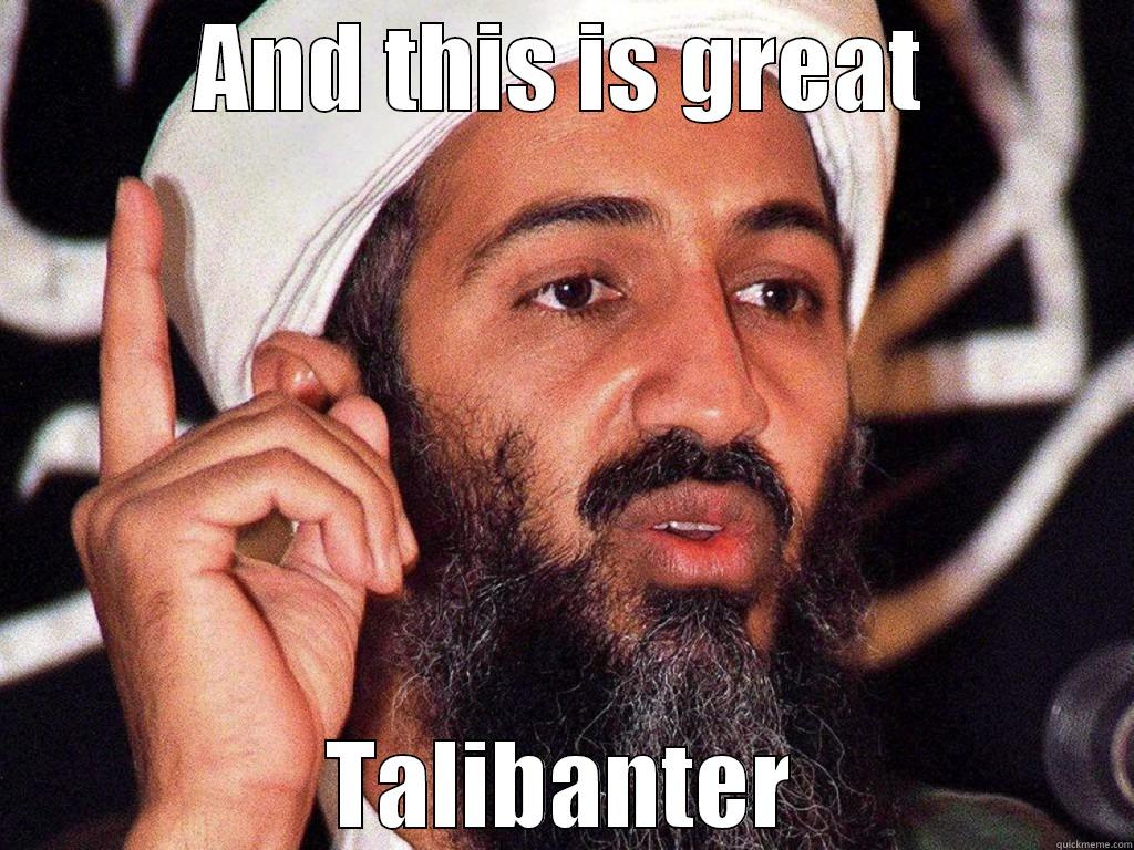 AND THIS IS GREAT TALIBANTER Misc