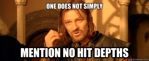One does not simply Mention no hit depths  One Does Not Simply