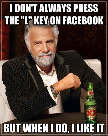 I don't always press the 