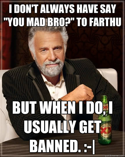 I don't always have say 