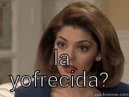  LA YOFRECIDA?  Misc