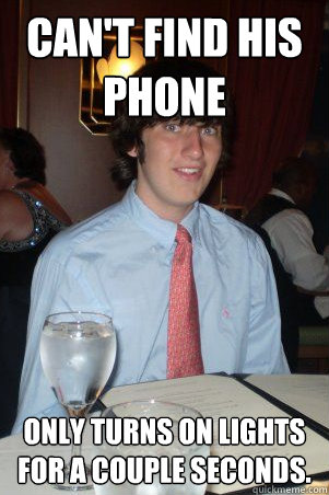 Can't find his phone Only turns on lights for a couple seconds.  Ok Guy Owen
