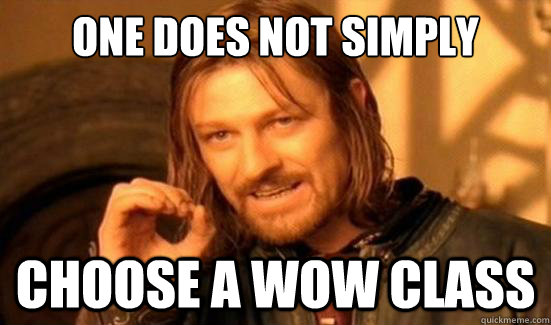 One Does Not Simply choose a wow class  Boromir