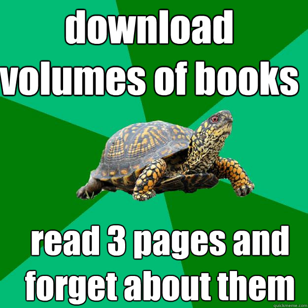 download volumes of books read 3 pages and forget about them  Torrenting Turtle