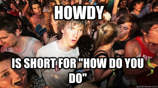 Howdy is short for 