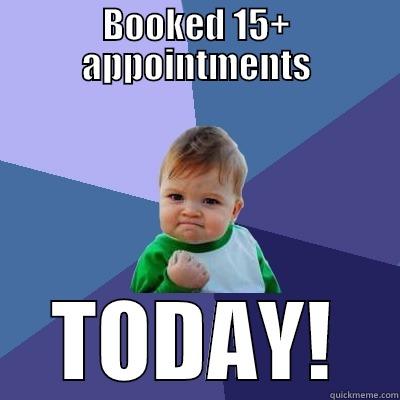 BOOKED 15+ APPOINTMENTS TODAY! Success Kid