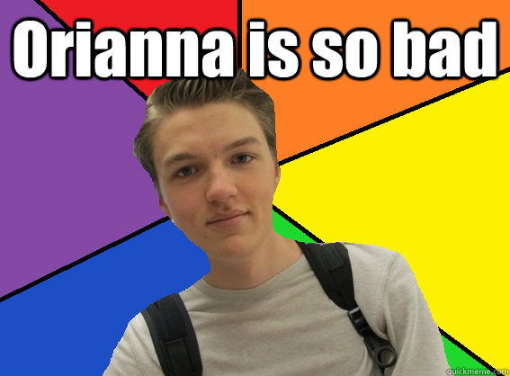 Orianna is so bad   