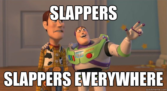 Slappers Slappers everywhere  Toy Story Everywhere