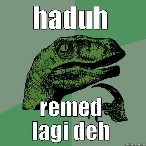 HADUH REMED LAGI DEH Philosoraptor
