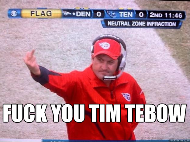 Fuck You Tim tebow  