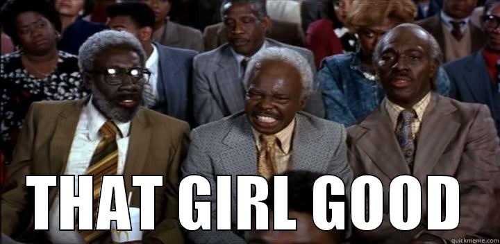 THAT GIRL GOOD Misc