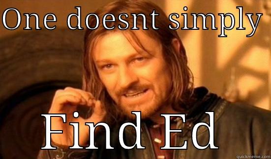 ONE DOESNT SIMPLY  FIND ED Boromir