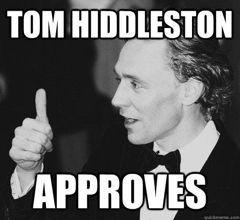 Tom Hiddleston Approves - Tom Hiddleston Approves  Approving Loki