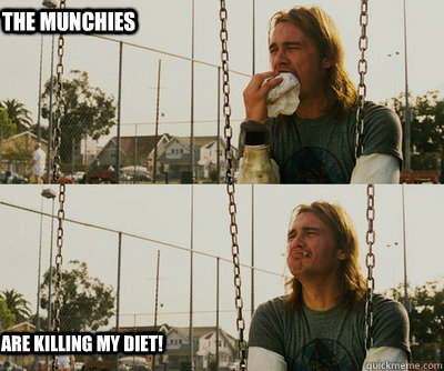 The munchies are KILLING my diet!  First World Stoner Problems