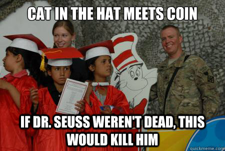 cat in the hat meets coin if dr. seuss weren't dead, this would kill him - cat in the hat meets coin if dr. seuss weren't dead, this would kill him  Cat in the Hat COIN 1