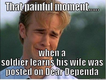 THAT PAINFUL MOMENT...... WHEN A SOLDIER LEARNS HIS WIFE WAS POSTED ON DEAR DEPENDA 1990s Problems
