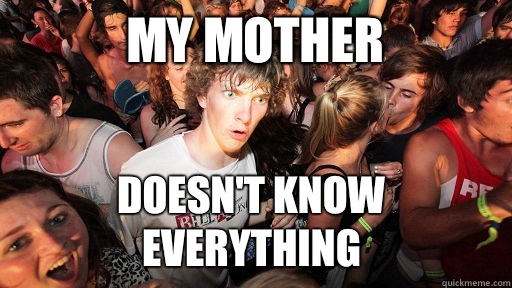 My mother Doesn't know everything   Sudden Clarity Clarence