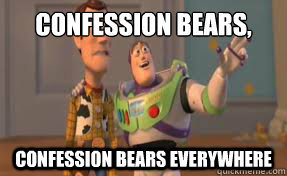 confession bears, confession bears everywhere  x-x everywhere