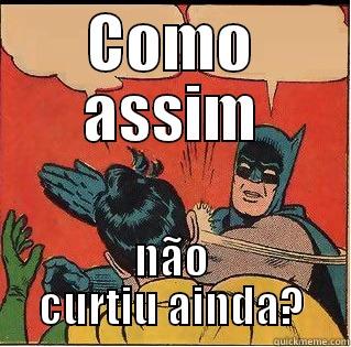 COMO ASSIM NÃO CURTIU AINDA? Slappin Batman
