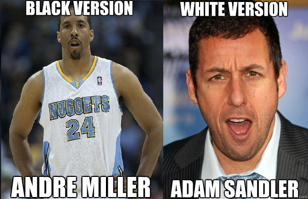 Black Version andre miller white version adam sandler  