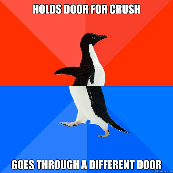 Holds door for crush goes through a different door  Socially Awesome Awkward Penguin